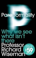 Paranormality: Why we see what isn't there