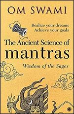 The Ancient Science of Mantras: Wisdom of the Sages