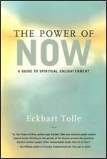 The Power of Now: A Guide to Spiritual Enlightenmen