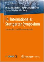 18. Internationales Stuttgarter Symposium: Automobil- und Motorentechnik (Proceedings) (German Edition) [German]