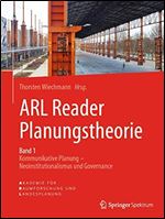 ARL Reader Planungstheorie Band 1: Kommunikative Planung - Neoinstitutionalismus und Governance [German]