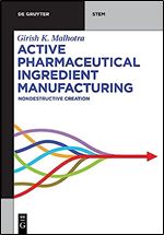Active Pharmaceutical Ingredient Manufacturing: Nondestructive Creation (De Gruyter Stem)