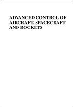 Advanced Control of Aircraft, Spacecraft and Rockets