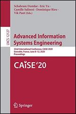 Advanced Information Systems Engineering: 32nd International Conference, CAiSE 2020, Grenoble, France, June 812, 2020, Proceedings (Lecture Notes in Computer Science)