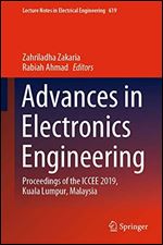 Advances in Electronics Engineering: Proceedings of the ICCEE 2019, Kuala Lumpur, Malaysia (Lecture Notes in Electrical Engineering)