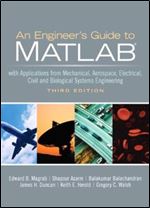 An Engineers Guide to MATLAB (3rd Edition)