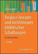 Analyse linearer und nichtlinearer elektrischer Schaltungen: Ein Kompendium (German Edition) Ed 3