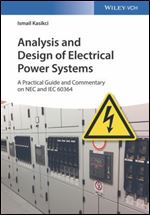 Analysis and Design of Electrical Power Systems: A Practical Guide and Commentary on NEC and IEC 60364 Ed 2