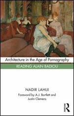Architecture in the Age of Pornography: Reading Alain Badiou