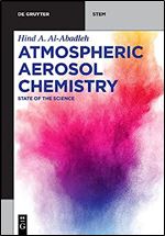 Atmospheric Aerosol Chemistry: State of the Science (De Gruyter Stem)