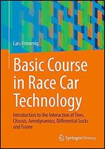 Basic Course in Race Car Technology: Introduction to the Interaction of Tires, Chassis, Aerodynamics, Differential Locks and Frame (Handbuch Rennwagentechnik, 1)