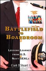 Battlefield to Boardroom: Lessons Learned from U.S. Navy SEALs