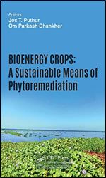 Bioenergy Crops: A Sustainable Means of Phytoremediation