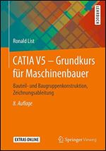 CATIA V5 - Grundkurs fur Maschinenbauer: Bauteil- und Baugruppenkonstruktion, Zeichnungsableitung [German]