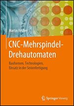 CNC-Mehrspindel-Drehautomaten: Bauformen, Technologien, Einsatz in der Serienfertigung [German]
