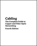 Cabling: The Complete Guide to Copper and Fiber-Optic Networking Ed 4