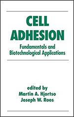 Cell Adhesion in Bioprocessing and Biotechnology: Fundamentals and Biotechnological Applications (Bioprocess Technology Book 20)