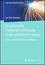 Cloudbasierte Potentialerschlieung in der additiven Fertigung [German]