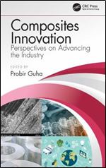 Composites Innovation: Perspectives on Advancing the Industry