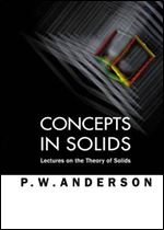 Concepts in Solids: Lectures on the Theory of Solids (World Scientific Lecture Notes in Physics)