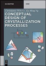 Conceptual Design of Crystallization Processes (De Gruyter Stem)