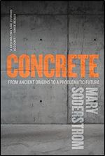 Concrete: From Ancient Origins to a Problematic Future