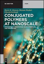 Conjugated Polymers at Nanoscale: Engineering Orientation, Nanostructure, and Properties (de Gruyter Stem)