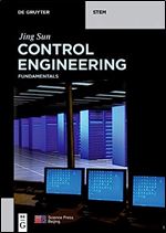 Control Engineering: Fundamentals (De Gruyter Textbook)