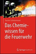 Das Chemiewissen fur die Feuerwehr [German]