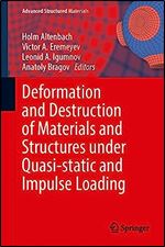 Deformation and Destruction of Materials and Structures Under Quasi-static and Impulse Loading (Advanced Structured Materials, 186)