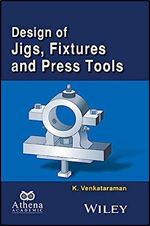 Design of Jigs, Fixtures and Press Tools (Ane/Athena Books) Ed 2