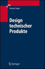 Design technischer Produkte, Produktprogramme und -systeme: Industrial Design Engineering (German Edition)