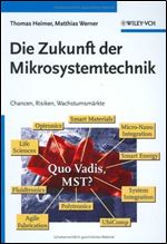 Die Zukunft der Mikrosystemtechnik: Chancen, Risiken, Wachstumsmarkte [German]