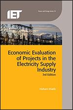 Economic Evaluation of Projects in the Electricity Supply Industry (Energy Engineering) Ed 3