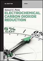 Electrochemical Carbon Dioxide Reduction (De Gruyter STEM)