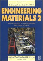 Engineering Materials 2: An Introduction to Microstructures, Processing and Design