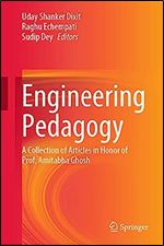 Engineering Pedagogy: A Collection of Articles in Honor of Prof. Amitabha Ghosh