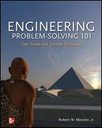 Engineering Problem-Solving 101: Time-Tested and Timeless Techniques: Time-Tested and Timeless Techniques