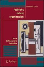 Fabbriche, sistemi, organizzazioni: Storia dell'ingegneria industriale [Italian]