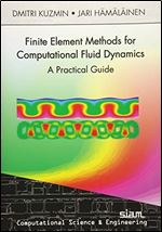 Finite Element Methods for Computational Fluid Dynamics: A Practical Guide