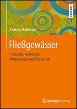 Fliegewasser: Hydraulik, Hydrologie, Morphologie und Wasserbau [German]