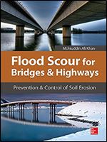Flood Scour for Bridges and Highways: Prevention and Control of Soil Erosion