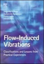Flow Induced Vibrations: Classifications and Lessons from Practical Experiences
