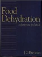 Food Dehydration: A Dictionary and Guide (Butterworth-Heinemann Series in Food Control)