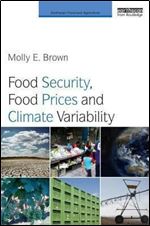 Food Security, Food Prices and Climate Variability (Earthscan Food and Agriculture)