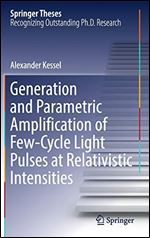 Generation and Parametric Amplification of FewCycle Light Pulses at Relativistic Intensities