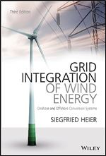 Grid Integration of Wind Energy: Onshore and Offshore Conversion Systems Ed 3