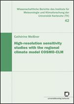 High-resolution sensitivity studies withe the regional climate model COSMO-CLM