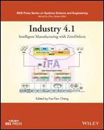 Industry 4.1: Intelligent Manufacturing with Zero Defects (IEEE Press Series on Systems Science and Engineering)
