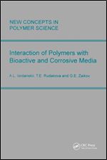 Interactions of Polymers with Bioactive and Corrosive Media (New Concepts in Polymer Science)